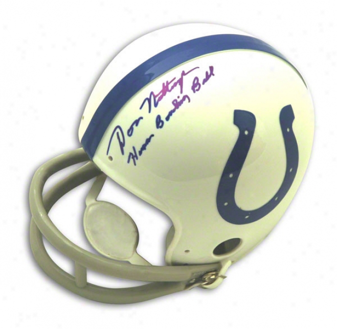 Don Nottinhgam Autographed Baltimore Colts Mini Helmet Inscribed Human Bowling Ball