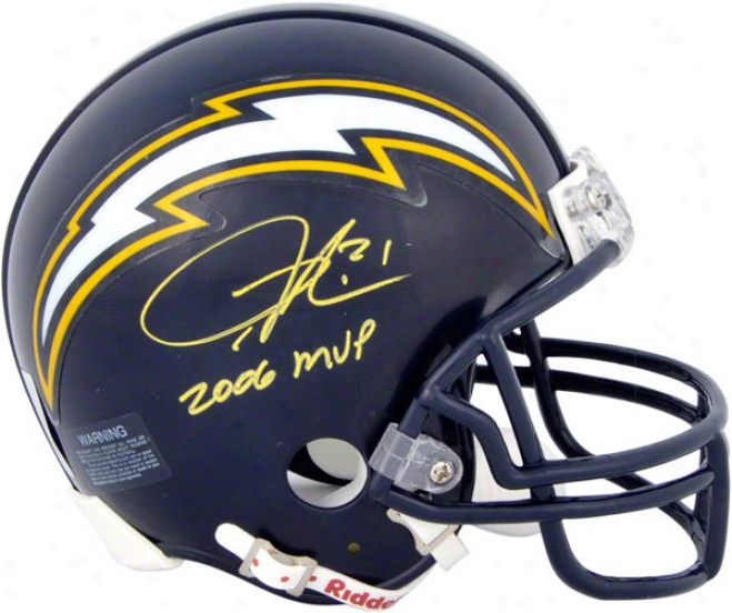 Ladainian Tomlinson Autograpned Mini Helmet  Details: San Diego Chargers, 2006 Nfl Mvp Inscription