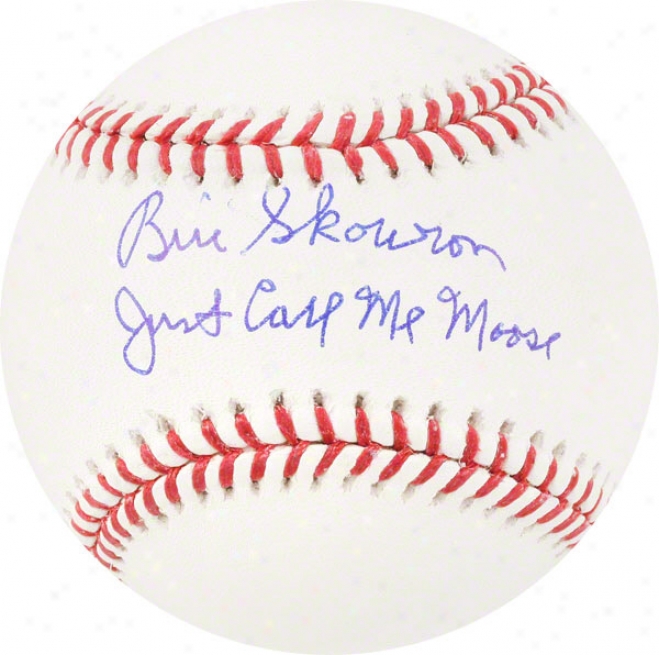 Moose Skowron Autographed Baseball  Details: Just Call Me Moose Inscription