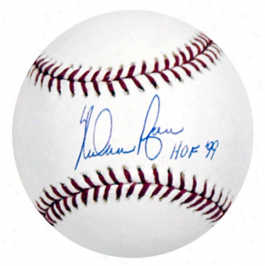 Nolan Ryan Autographed Baseball  Details: Hof 99 Inscription