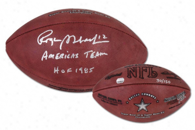 Roger Staubach Dallas Cowboys Autographed Football  Details: Sb Vi And Xii Football, Hof 1985 And America's Team Inscription