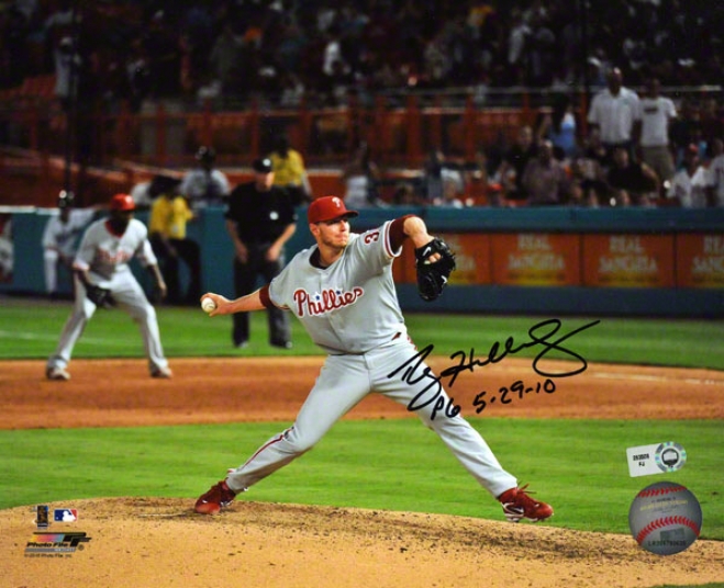 Roy Halladay Philadelphia Phillies - Perfect Courageous Action - Autographed 8x10 Photograph Through  Pg 5-29-10 Inscription