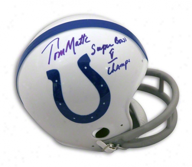 Tom Matte Baltimore Colts Autographed Mini Helmet Inscribed Sb V Champs