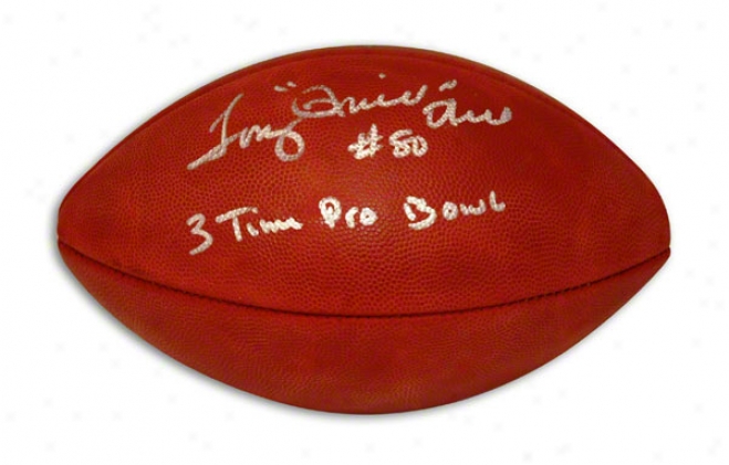 Tony Hill Autographed Nfl Football Inscribed &quotthrill' & &quot3 Time Pro Bowl&quot