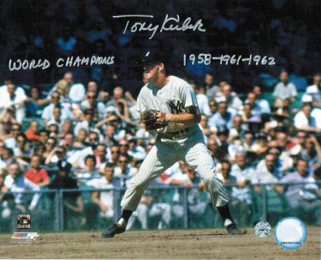 Tony Kubek Autographed New York Yankees 8x10 Photo Inscribed &quotworld Champions 1958-1961-1962&quot