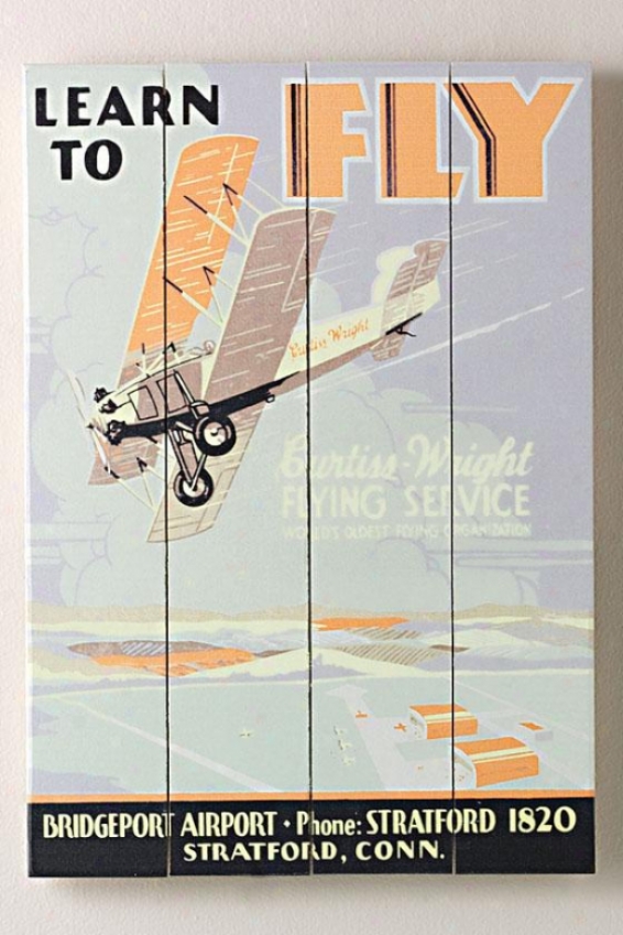 "learn To Fly Curtiss Fkight School Wooden Sign - 20""hx14""w, Pedantic "