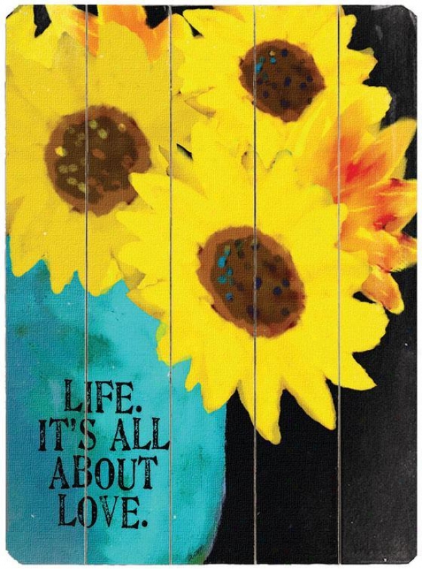 "life It's All About Love  Wooden Sign - 20""hx14""w, Yellow"