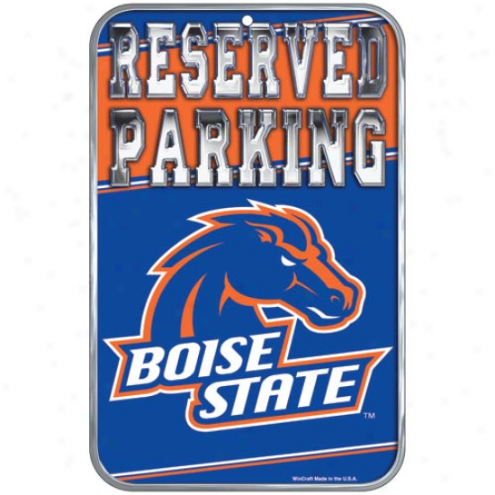 Boise State Broncos 11'' X 17'' Reserved Parking Sign