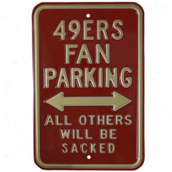 San Francisco 49ers Scarlet Sacked Steel Parking Sign