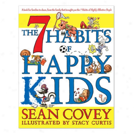 The 7 Habits Of Happy Kids - Hardcover